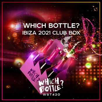 Various Artists - Which Bottle?: IBIZA 2021 CLUB BOX (Explicit)