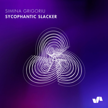 Simina Grigoriu - Sycophantic Slacker