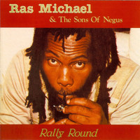 Ras Michael & The Sons Of Negus - Rally Round
