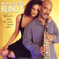 Walter Beasley - Won't You Let Me Love You