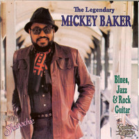 Mickey Baker - The Legendary Mickey Baker: Blues, Jazz & Rock Guitar