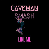 Caveman - Like Me
