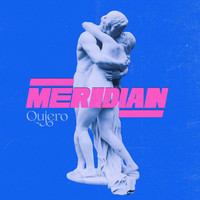 Meridian - Quiero