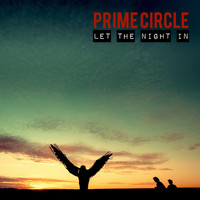 Prime Circle - Let the Night In (Explicit)
