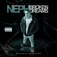 Neph - Broken Dreams (Explicit)