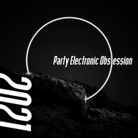 Chillout - Party Electronic Obsession 2021 (Sexy Movements)