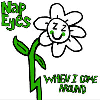 Nap Eyes - When I Come Around - EP