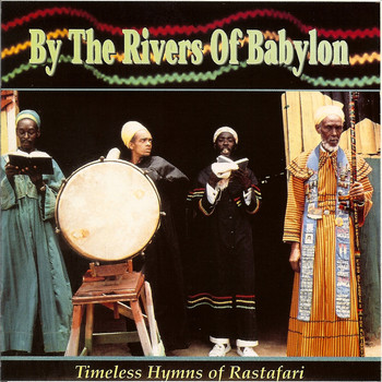 Various Artists - By The Rivers Of Babylon: Timeless Hymns of Rastafari
