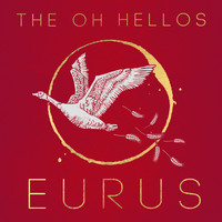 The Oh Hellos - Eurus