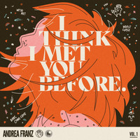 Andrea Franz - I Think I Met You Before, Vol. 1 (Explicit)