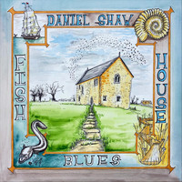 Daniel Shaw - Fish House Blues
