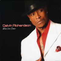 Calvin Richardson - When Love Comes