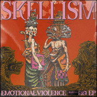 Skellism - Emotional Violence (Explicit)