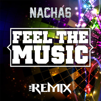 Nachas - Feel the Music (The Remix)