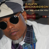 Calvin Richardson - Let Me Love On You