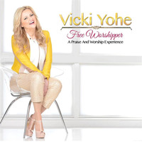 Vicki Yohe - Free Worshipper