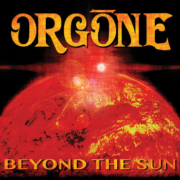 Orgone - Beyond The Sun