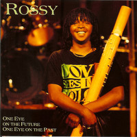 Rossy - One Eye On The Future One Eye On The Past