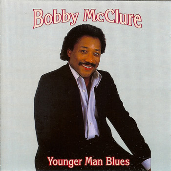 Bobby McClure - Younger Man Blues