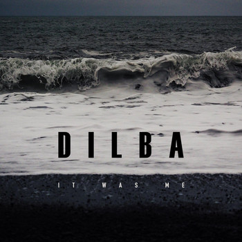 Dilba - It Was Me