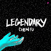 Chew Fu - Legendary (Explicit)