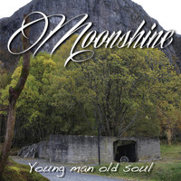 Moonshine - Young Man Old Soul
