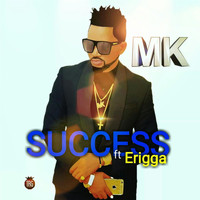 MK - Success (feat. Erigga)