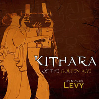 Michael Levy - Kithara of the Golden Age