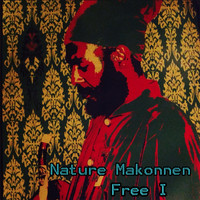 Nature Makonnen - Free I