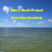 Mike's Music Project - West Coast Revisited
