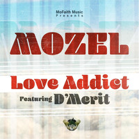 Mozel - Love Addict (feat. D'merit)