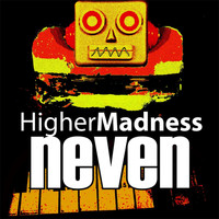 Neven - Higher Madness