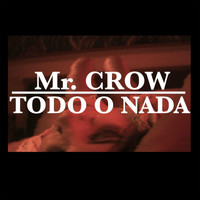 Mr. Crow - Todo o Nada (Radio Edit)
