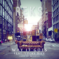 Mr. Green - Way It Goes (feat. Reks & Lucky Dice) (Explicit)