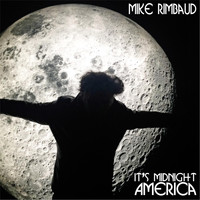 Mike Rimbaud - It's Midnight America