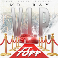Mr. Ray - V.I.P (feat. Topp) (Explicit)