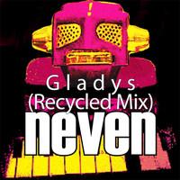 Neven - Gladys (Recycled Mix)
