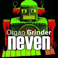 Neven - Organ Grinder