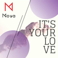 Moya - It's Your Love