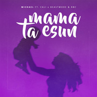 Michael - Mama Ta Esun (feat. Cali, Beastmode & RBC)