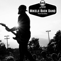 Mikele Buck Band - Mikele Buck Band Live (Explicit)
