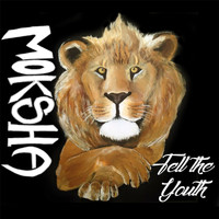 Moksha - Tell the Youth