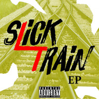 Mr. Slick - Slick Train (Explicit)