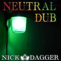 Nick Dagger - Neutral Dub