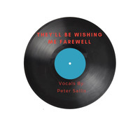 Peter Sallis - They'll Be Wishing Me Farewell