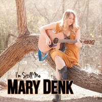 Mary Denk - I'm Still Me