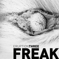 Freak - Eruption Three