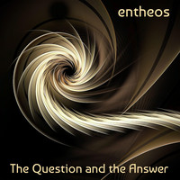 Entheos - The Question and the Answer