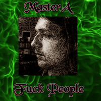 MasterA - Fuck People (feat. Fifth Element) (Explicit)
