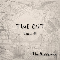 The Accidentals - Time out Session 1